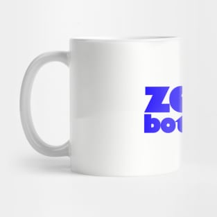 zero bothers Mug